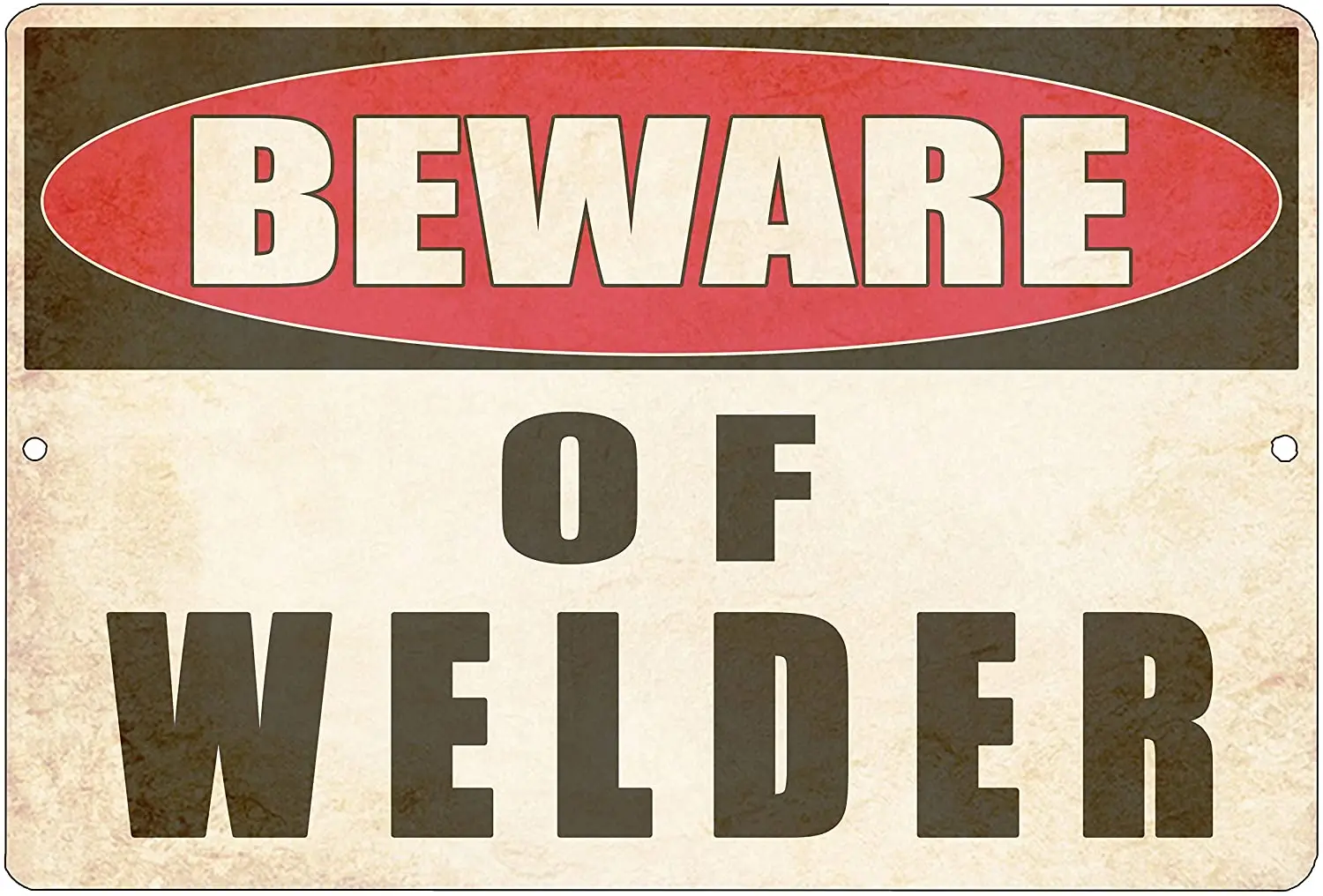 Rogue River Tactical Funny Sarcastic Metal Tin Sign Wall Decor Man Cave Bar Yard Wall Warning Beware of Welder
Rogue River Tactical Funny Sarcastic Metal Tin Sign Wall Decor Man Cave Bar Yard Wall Warning Beware of Welder
