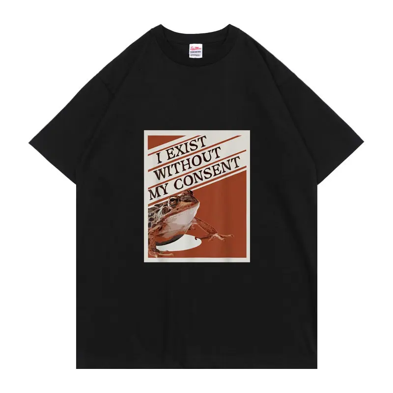 I Exist Without My Consent Frog Funny Surreal Tshirt Men Women Fashion Harajuku T Shirts Tops Mens Personality Tee Short Sleeve
I Exist Without My Consent Frog Funny Surreal Tshirt Men Women Fashion Harajuku T Shirts Tops Mens Personality Tee Short Sleeve