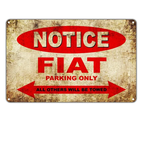 Vintage Notice Fiat Car Parking Only All Others Will Be Towed Tin Sign Retro Metal Sign Metal Poster Metal Decor Wall Sign
Vintage Notice Fiat Car Parking Only All Others Will Be Towed Tin Sign Retro Metal Sign Metal Poster Metal Decor Wall Sign