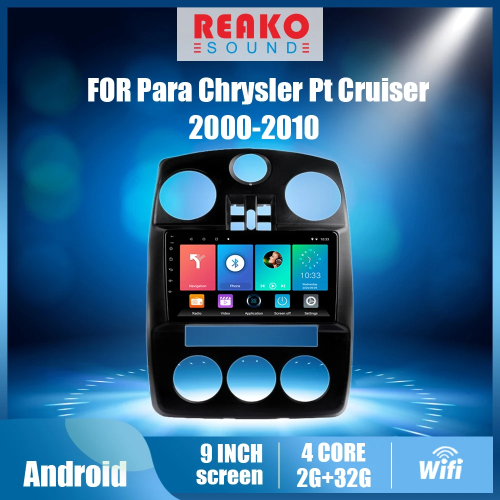 REAKOSOUND For Chrysler PT Cruiser 2000-2010 Bluetooth WIFI GPS Navigation 9 inch Head Unit 2 Din Android Car Radio Car Stereo
REAKOSOUND For Chrysler PT Cruiser 2000-2010 Bluetooth WIFI GPS Navigation 9 inch Head Unit 2 Din Android Car Radio Car Stereo