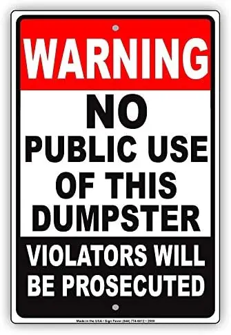 Warning Sign No Public Use of This Dumpster Violators Will Be Prosecuted Road Sign Business Sign Aluminum Metal Tin Sign
Warning Sign No Public Use of This Dumpster Violators Will Be Prosecuted Road Sign Business Sign Aluminum Metal Tin Sign