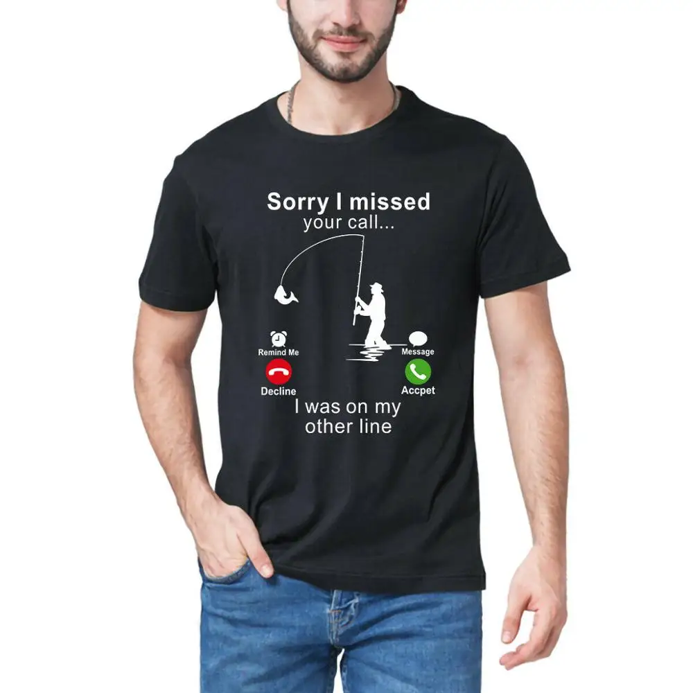 Sorry I Missed Your Call Fishing Funny Men Women T Shirt 100% cotton Mens European and American style Streetwear Homme Tops tees
Sorry I Missed Your Call Fishing Funny Men Women T Shirt 100% cotton Mens European and American style Streetwear Homme Tops tees
