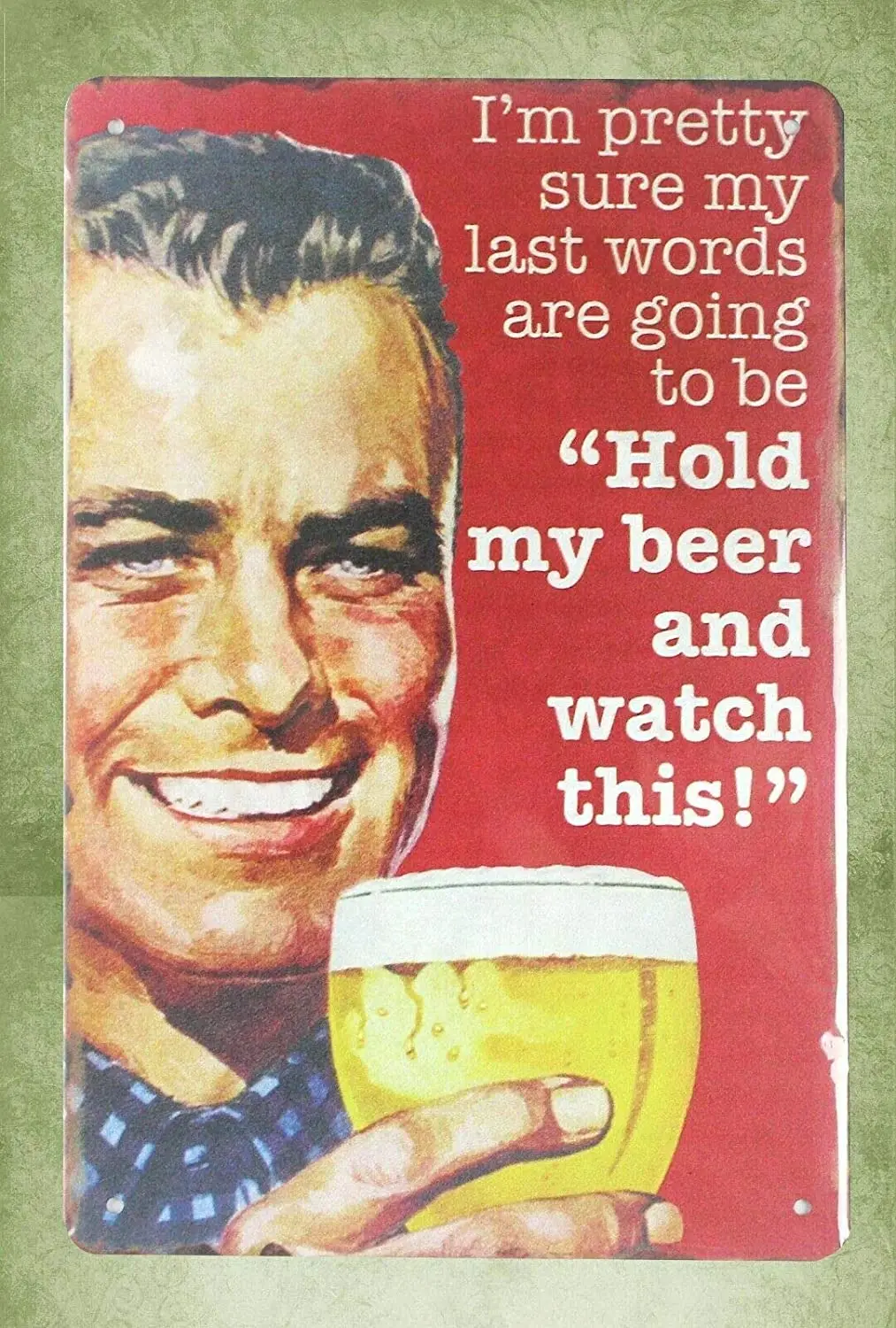 SmartCows Metal Sign 8 x 12inch reproductions Wholesale Hold My Beer and Watch This Vintage Look tin Sign Wall Decoration Ba
SmartCows Metal Sign 8 x 12inch reproductions Wholesale Hold My Beer and Watch This Vintage Look tin Sign Wall Decoration Ba