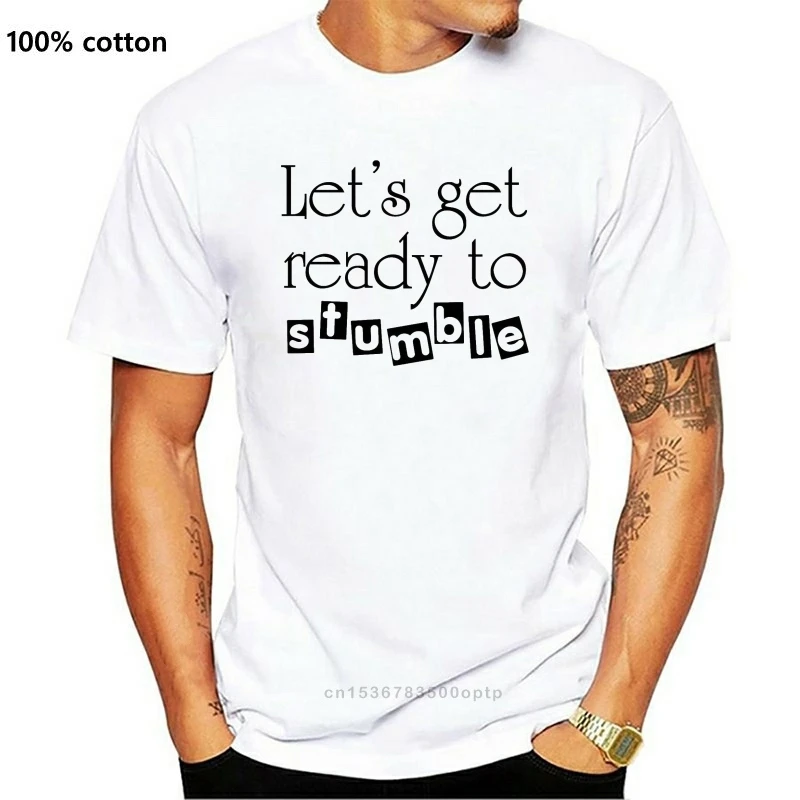 

New 2021 Summer Fashion Men O-Neck T Shirt Let's Get Ready To Stumble Funny Drunk Drink Mens Womens Cotton T-Shirt T shirt