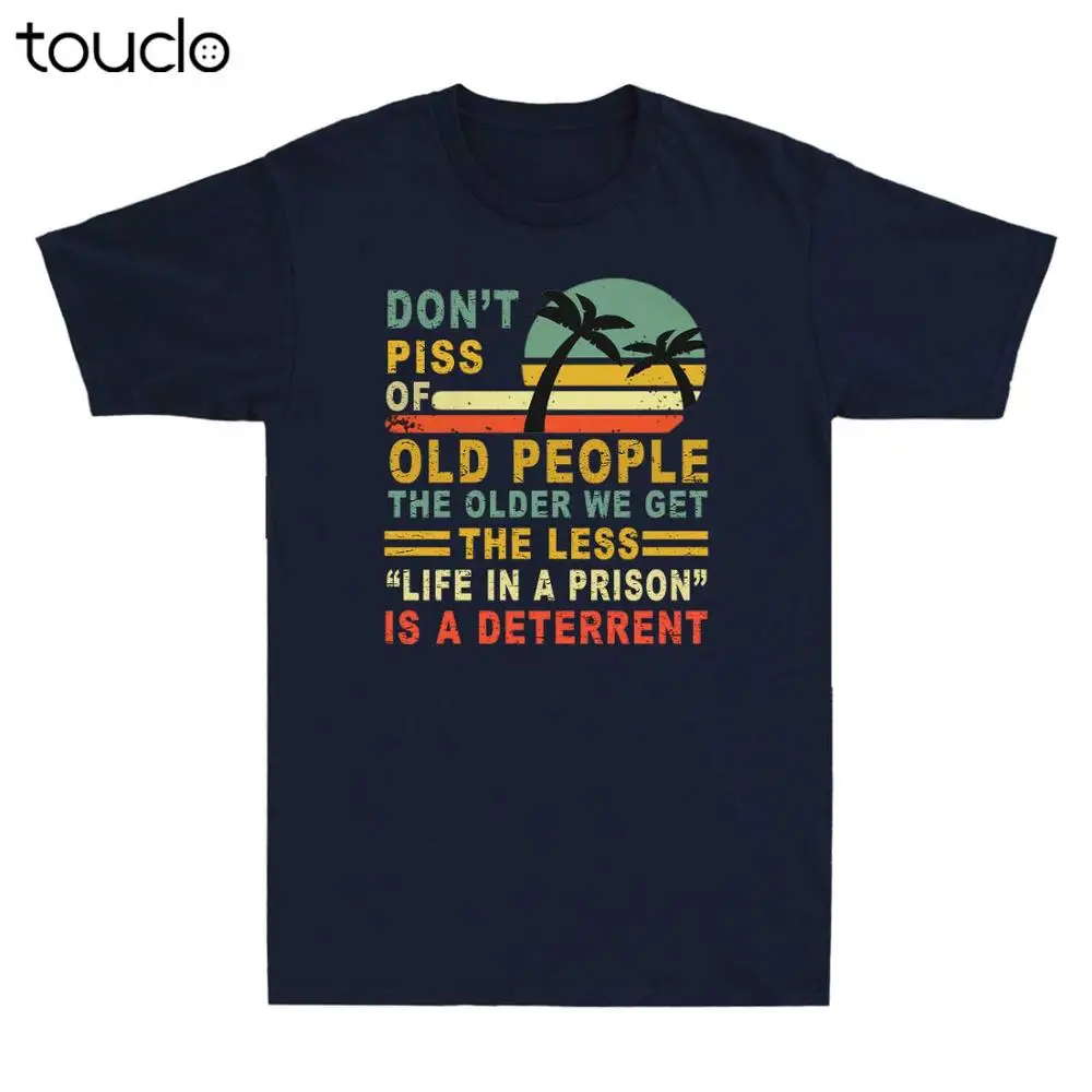 Don't Piss Off Old People, Life In Prison, Vintage Dad and Grandpa Men T-Shirt
Don't Piss Off Old People, Life In Prison, Vintage Dad and Grandpa Men T-Shirt