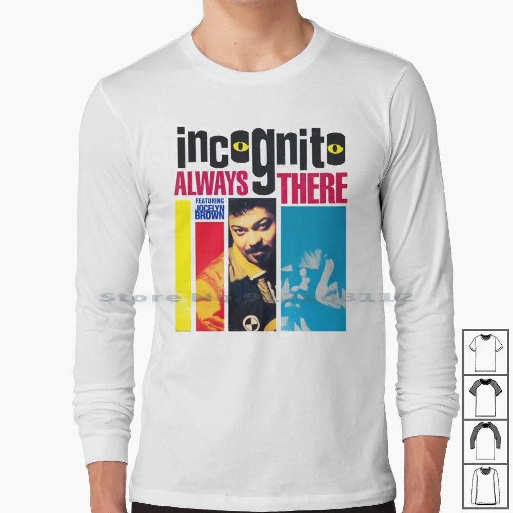 Incognito-Always There Long Sleeve T Shirt Incognito Jazz Funk Soul Music Band Jocelyn Brown New
Incognito-Always There Long Sleeve T Shirt Incognito Jazz Funk Soul Music Band Jocelyn Brown New