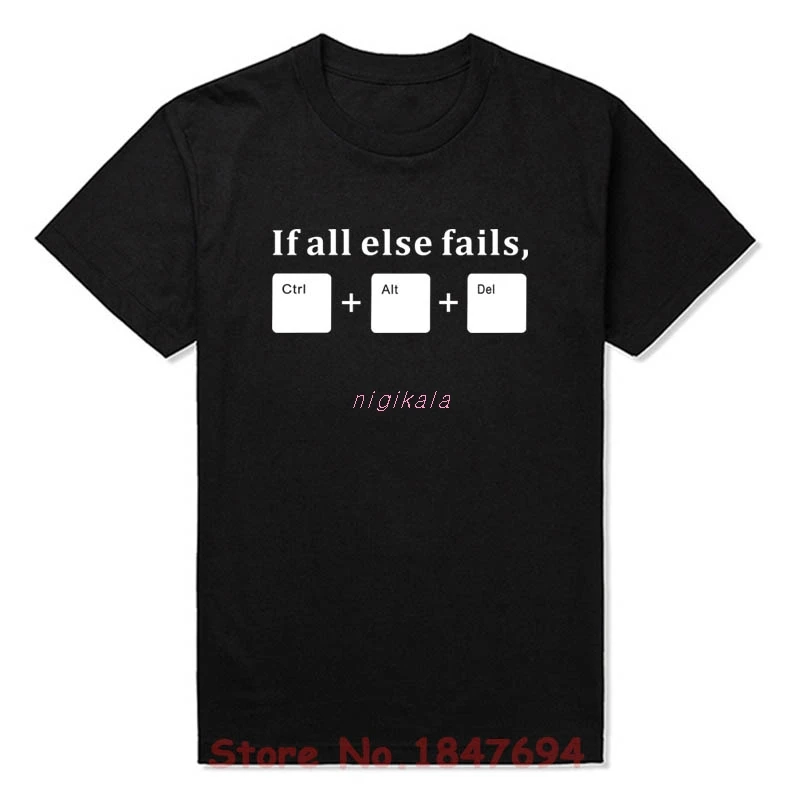New Summer Funny If All Else Fails CTRL ALT DEL Tech Support Geek Men Joke GIFT T-shirts Cotton Short Sleeve Fashion
New Summer Funny If All Else Fails CTRL ALT DEL Tech Support Geek Men Joke GIFT T-shirts Cotton Short Sleeve Fashion