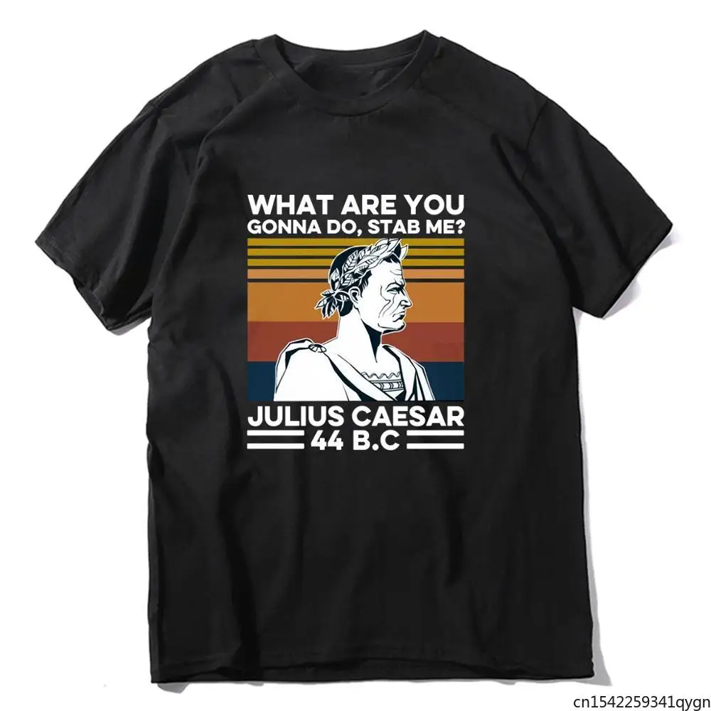 2021 NEW Summer What Are You Gonna Do Stab Me Julius Caesar Vintage Men's T-Shirt Humor Women Shirt Tops Tee
2021 NEW Summer What Are You Gonna Do Stab Me Julius Caesar Vintage Men's T-Shirt Humor Women Shirt Tops Tee