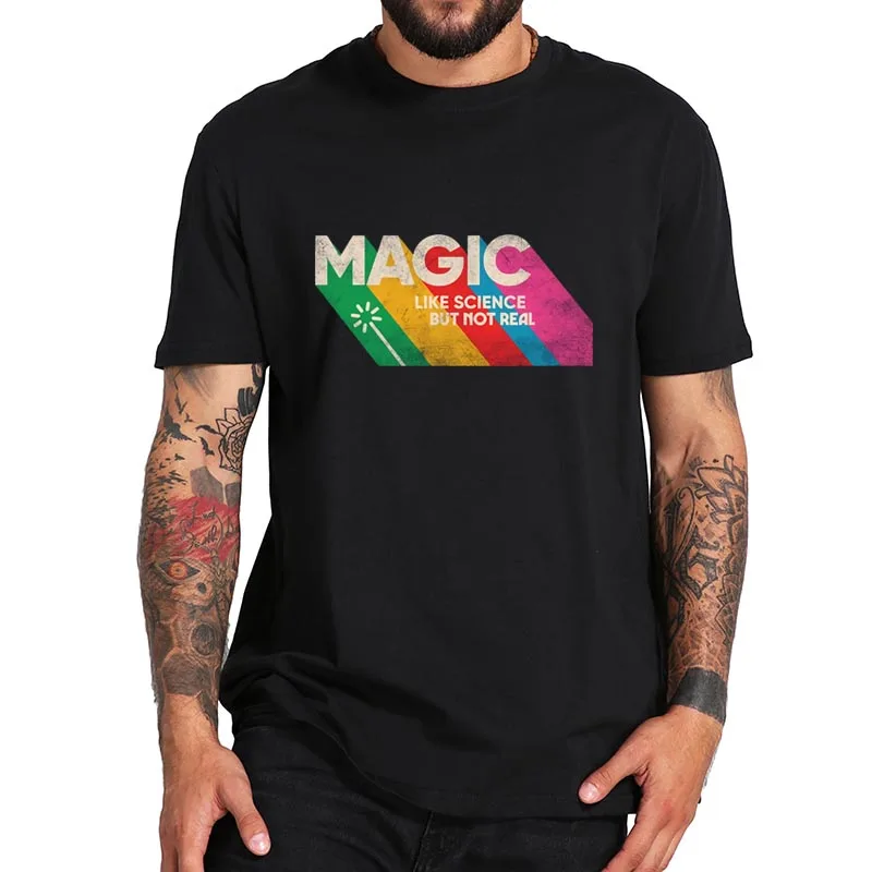 Magic Like Science But Not Real T Shirt Casual Breathable Fitness Crewneck Homme EU Size 100% Cotton Tops Tee
Magic Like Science But Not Real T Shirt Casual Breathable Fitness Crewneck Homme EU Size 100% Cotton Tops Tee