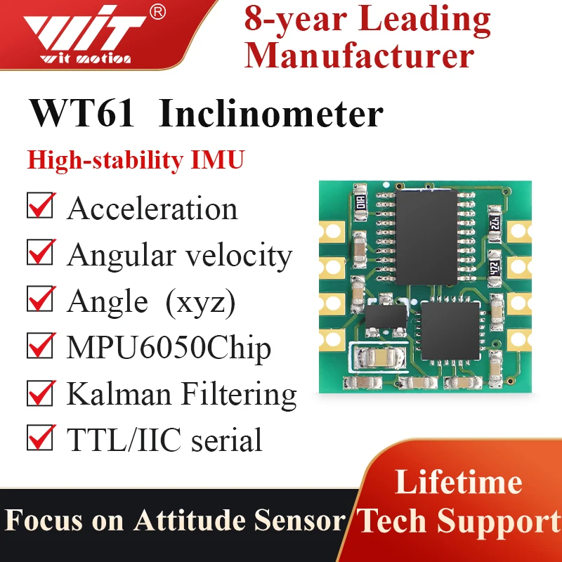 WitMotion WT61 MPU6050 6-Axis Module Digital Inclinometer,3-Axis Acceleration(+-16g)+Gyro+Angle(XY Dual-axis) with Kalman Filter
WitMotion WT61 MPU6050 6-Axis Module Digital Inclinometer,3-Axis Acceleration(+-16g)+Gyro+Angle(XY Dual-axis) with Kalman Filter