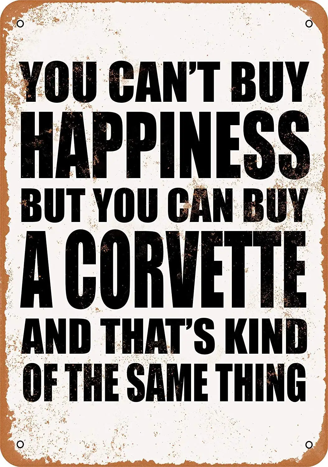 8 x 12 Tin Sign - You Can't Buy Happiness But You Can Buy a Corvette - Metal Sign Vintage Look Garage Man Cave Retro Wall Decor
8 x 12 Tin Sign - You Can't Buy Happiness But You Can Buy a Corvette - Metal Sign Vintage Look Garage Man Cave Retro Wall Decor