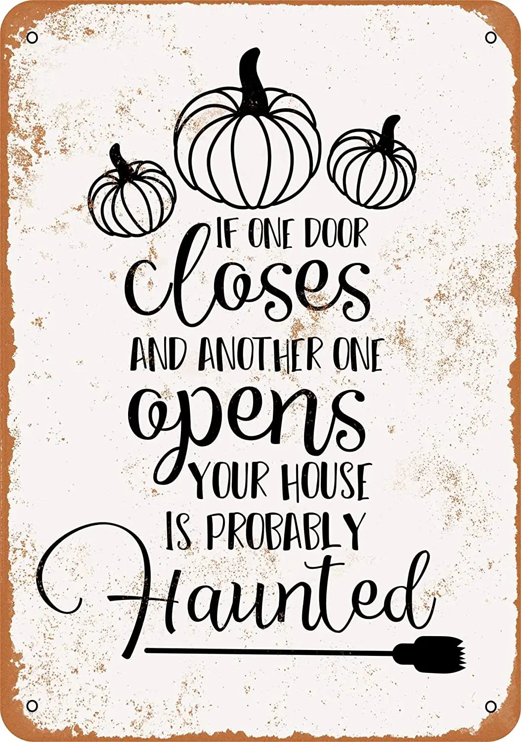 WallColor 8*12 Metal Sign If One Door Closes and Opens, Your House is Haunted Vintage Look
WallColor 8*12 Metal Sign If One Door Closes and Opens, Your House is Haunted Vintage Look