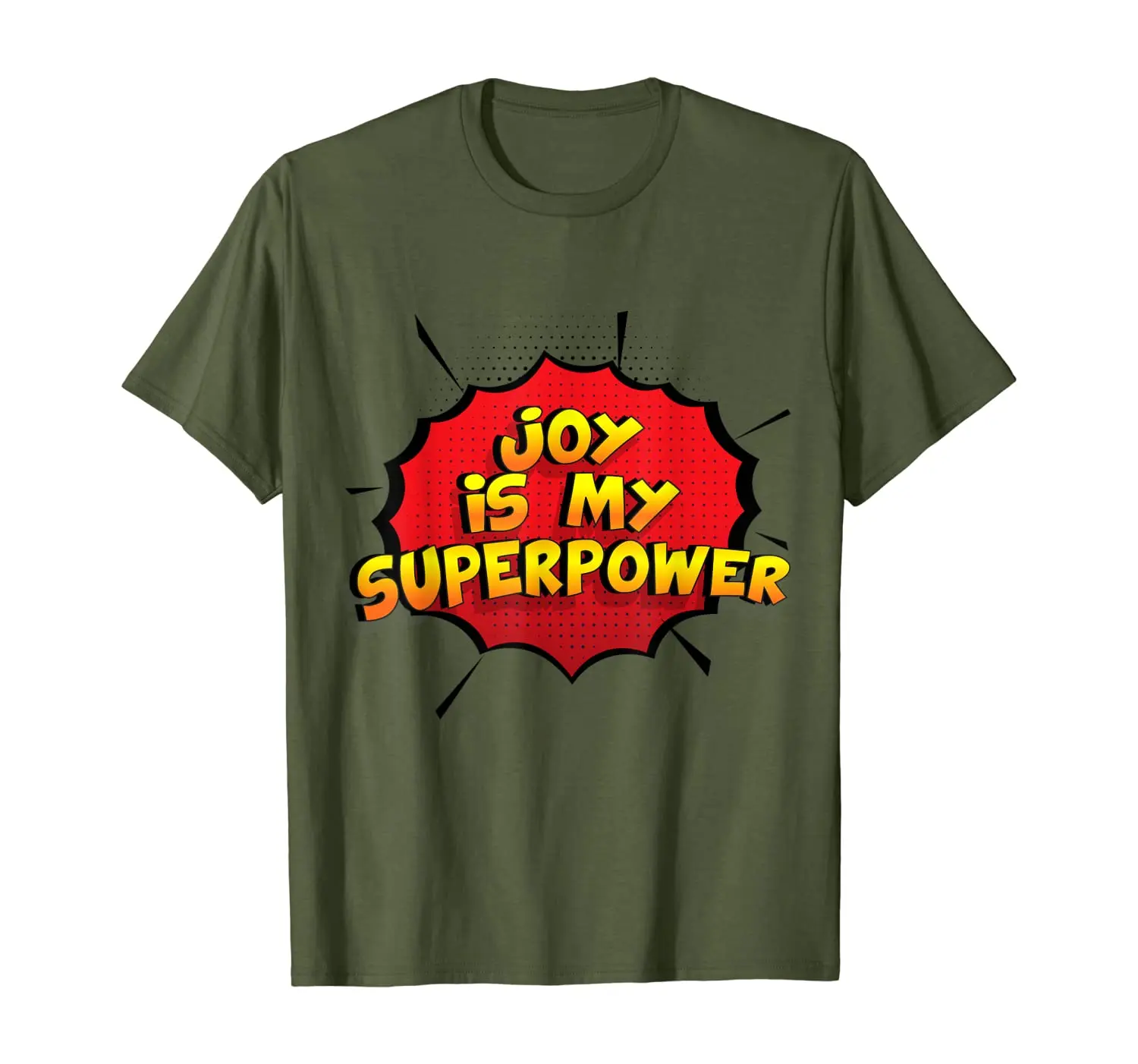 Joy is my Superpower Funny Joy Design T-Shirt 
Joy is my Superpower Funny Joy Design T-Shirt