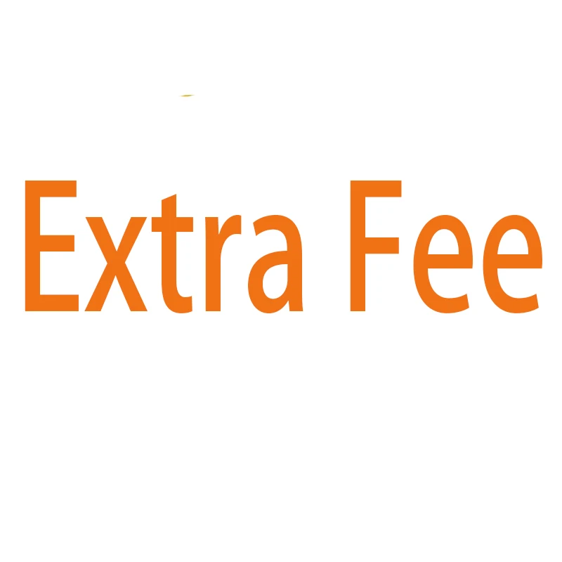 Extra Fee Link Shipping or other expenses ( Please Contact Customer Service )
Extra Fee Link Shipping or other expenses ( Please Contact Customer Service )
