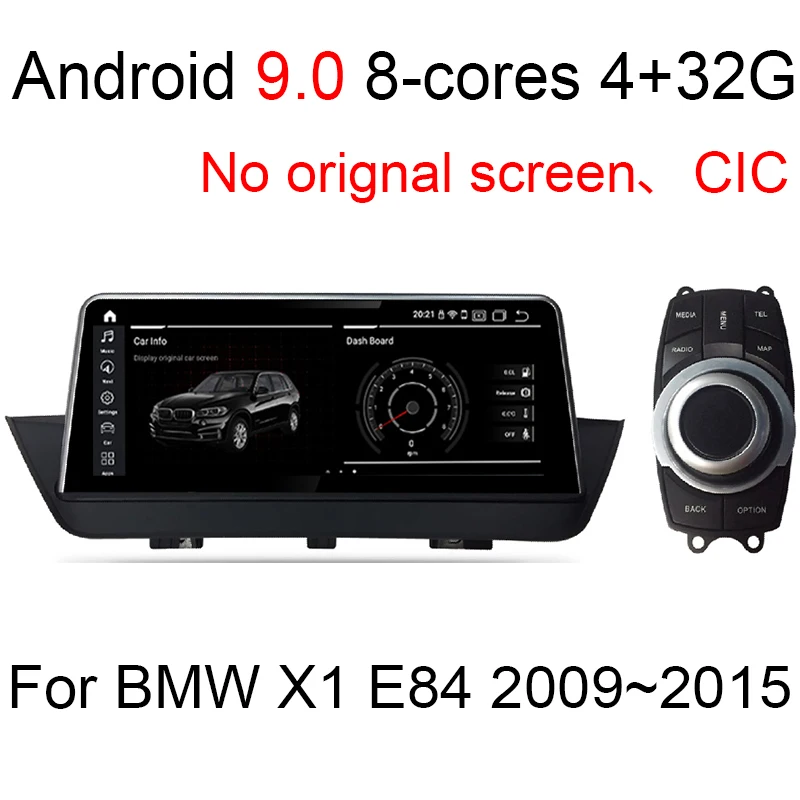Android 9.0 8 cores 4+32G Car multimedia Player Navigation GPS radio For BMW X1 E84 2009 2010 2011 2012 2013 2014 2015 Original 
Android 9.0 8 cores 4+32G Car multimedia Player Navigation GPS radio For BMW X1 E84 2009 2010 2011 2012 2013 2014 2015 Original
