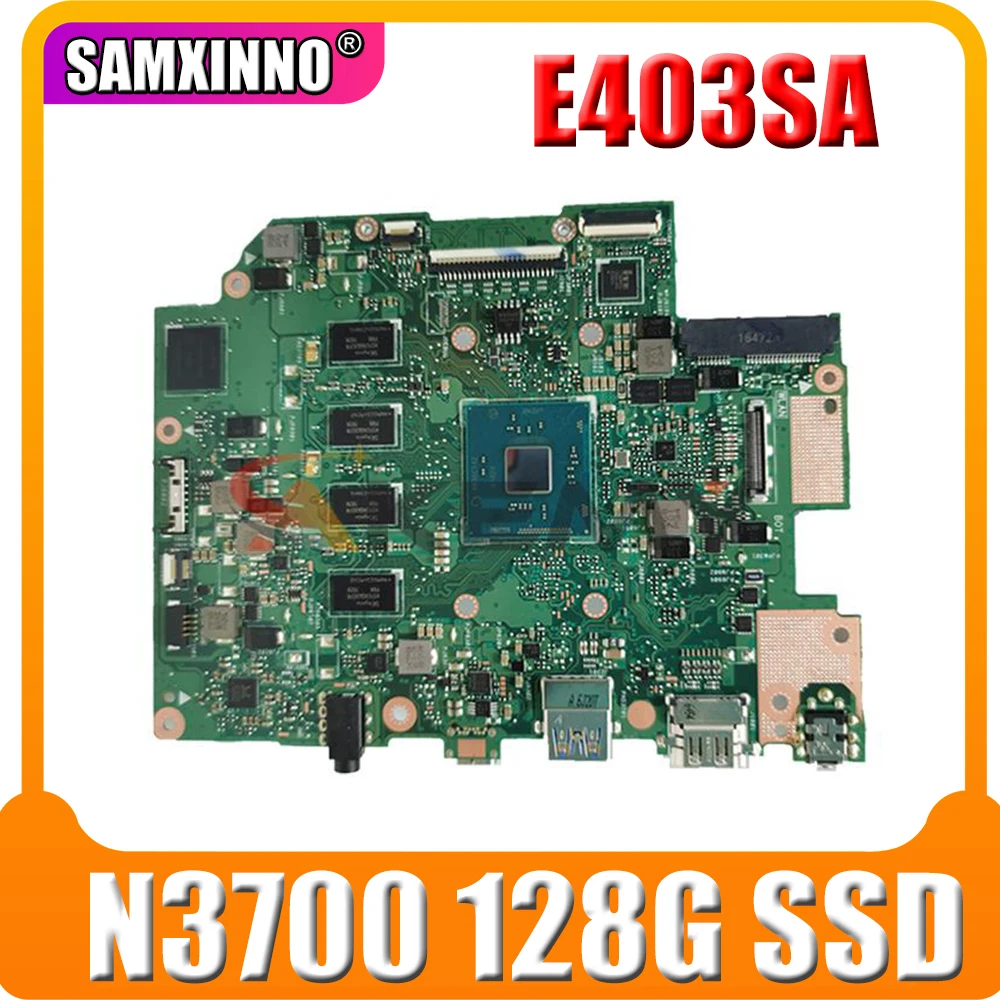 E403S for ASUS E403SA E403S laptop motherboard Original mainboard 100% test OK N3700 4G-RAM 128G SSD
E403S for ASUS E403SA E403S laptop motherboard Original mainboard 100% test OK N3700 4G-RAM 128G SSD