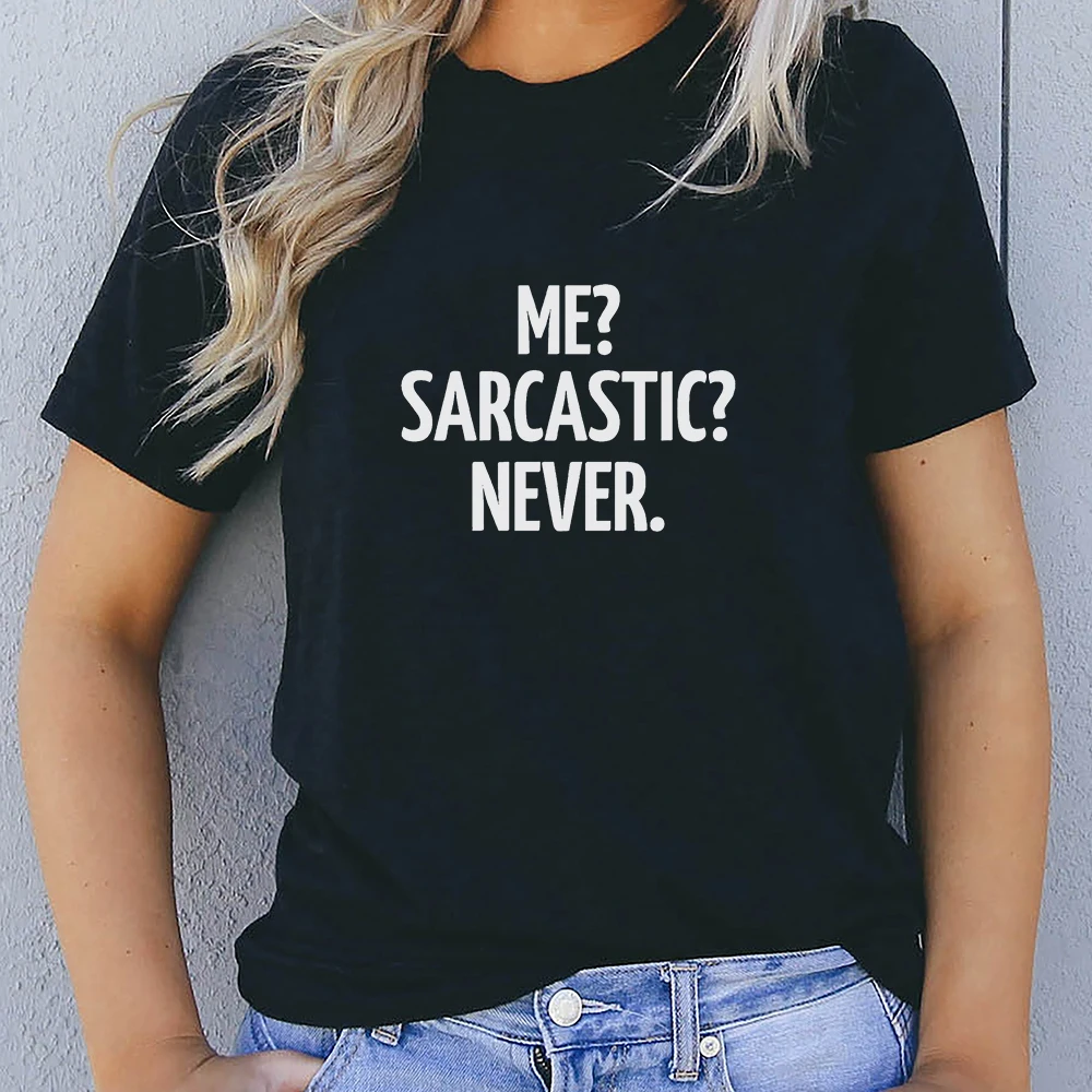 ME SARCASTIC NEVER Women Funny Print T Shirt Friend Short Sleeve O Neck T-shirt Summer Tee Shirt for Women Clothes Mujer Gift
ME SARCASTIC NEVER Women Funny Print T Shirt Friend Short Sleeve O Neck T-shirt Summer Tee Shirt for Women Clothes Mujer Gift