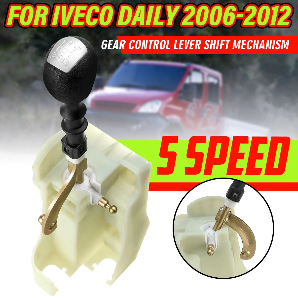 5 Speed Manual Gear Control Lever Knob Shift Mechanism 5801260773 504179736 For Iveco Daily IV 2006-2012 For Citroen/Peugeot
5 Speed Manual Gear Control Lever Knob Shift Mechanism 5801260773 504179736 For Iveco Daily IV 2006-2012 For Citroen/Peugeot