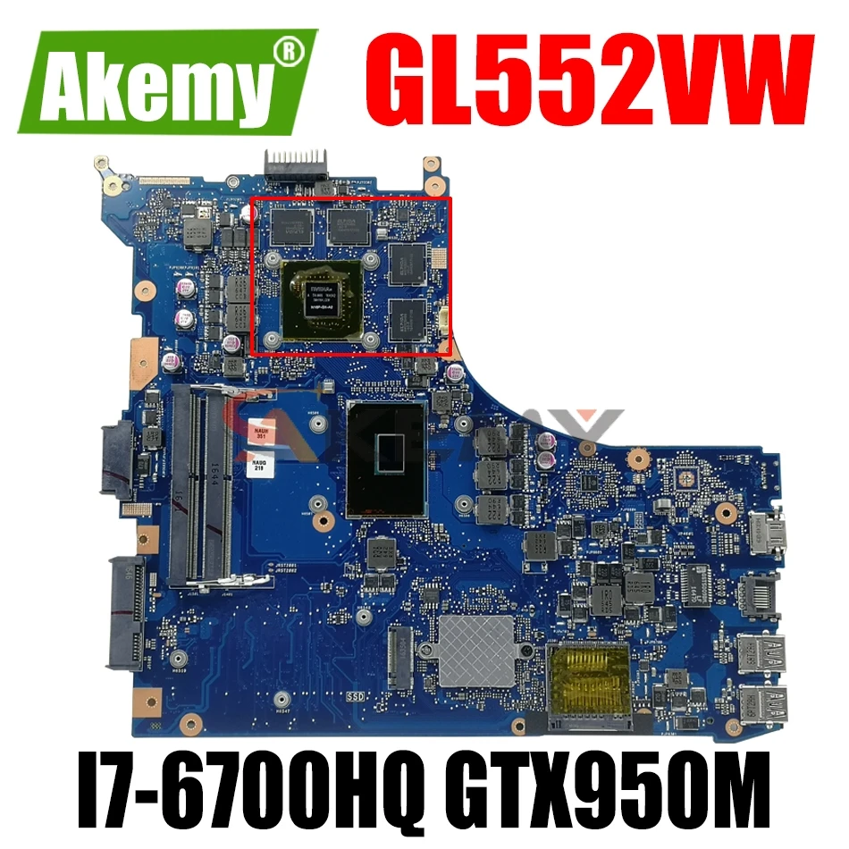 AKEMY GL552VW Laptop Motherboard For ASUS ROG GL552VX Original Mainboard HM170 I7-6700HQ GTX950M 40-pin
AKEMY GL552VW Laptop Motherboard For ASUS ROG GL552VX Original Mainboard HM170 I7-6700HQ GTX950M 40-pin
