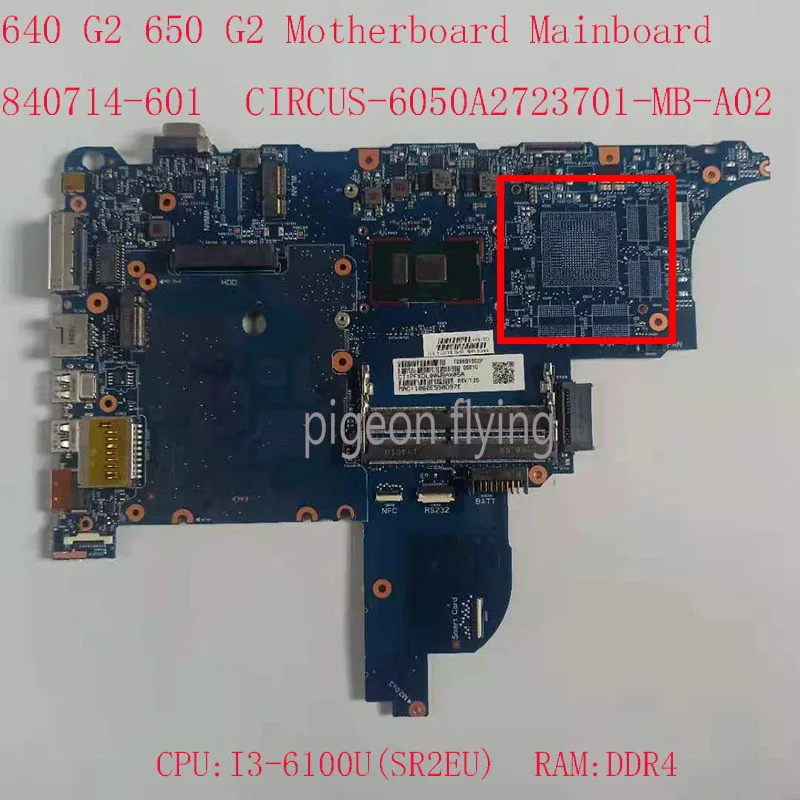 Материнская плата 650 G2 для ноутбука HP ProBook Laptop 840714 601 CIRCUS 6050A2723701 MB A02 CPU:I3 6100U DDR4 UMA 100%