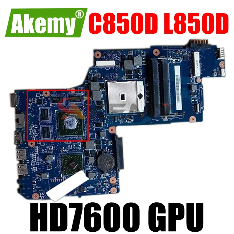 

Материнская плата AKEMY для ноутбука TOSHIBA Satellite C850D L850D C855D L855D H000050830 H000052430 H000051780 разъем FS1 HD7600 GPU