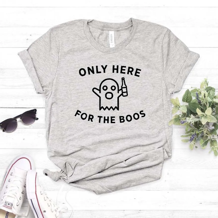 Only Here For The Boos Print Women tshirt Cotton Casual Funny t shirt For Yong Lady Girl Top Tee Hipster Drop Ship NA-385
Only Here For The Boos Print Women tshirt Cotton Casual Funny t shirt For Yong Lady Girl Top Tee Hipster Drop Ship NA-385