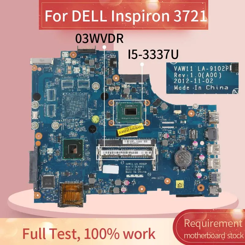 CN-03WVDR 03WVDR aptop материнская плата для DELL Inspiron 3721 I5-3337U материнская плата для ноутбука SR0XL
CN-03WVDR 03WVDR aptop материнская плата для DELL Inspiron 3721 I5-3337U материнская плата для ноутбука SR0XL