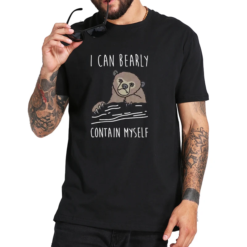 Sad Bear T Shirt I Can Bearly Contain Myself Funny Meme Lover T Shirt Sarcastic 100% Cotton Soft Tee Tops
Sad Bear T Shirt I Can Bearly Contain Myself Funny Meme Lover T Shirt Sarcastic 100% Cotton Soft Tee Tops