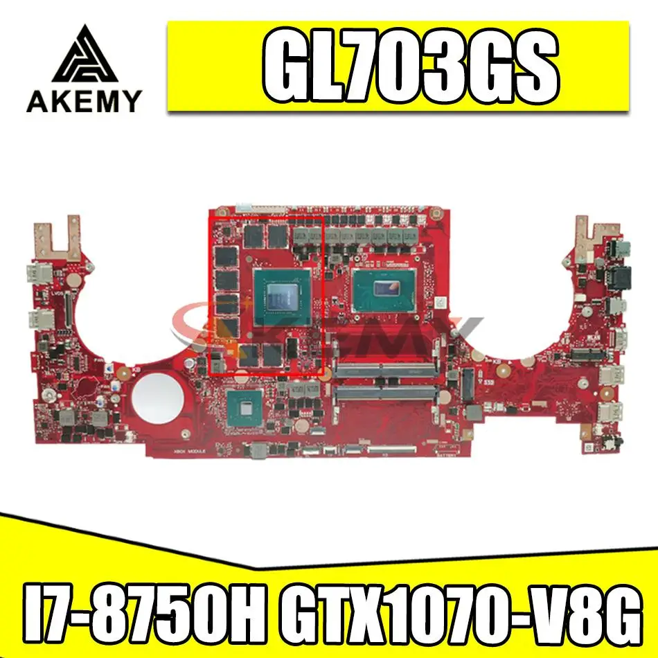 Akemy GL703GS laptop motherboard with I7-8750H GTX1070-V8G For ASUS ROG STRIX GL703GS GL703G S7BS notebook motherboard mainboard
Akemy GL703GS laptop motherboard with I7-8750H GTX1070-V8G For ASUS ROG STRIX GL703GS GL703G S7BS notebook motherboard mainboard