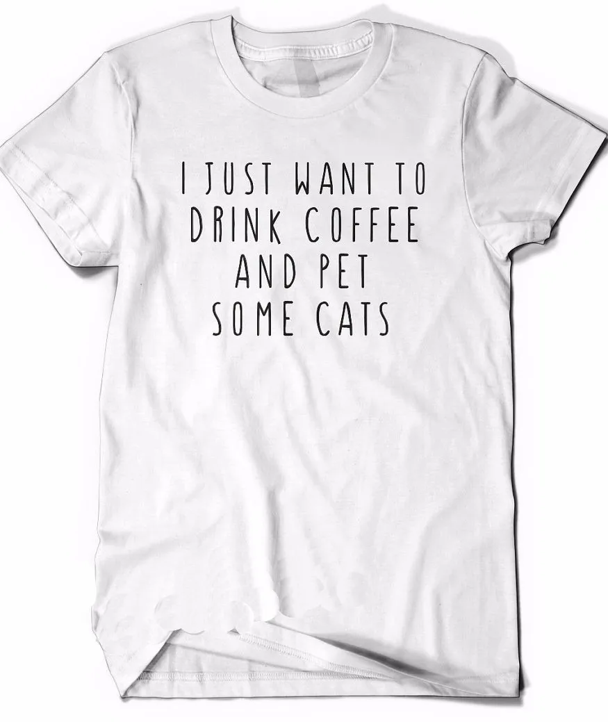i just want to drink coffee and pet some cats Women tshirt Cotton Casual Funny t shirt For Lady Top Tee Hipster Drop Ship F637
i just want to drink coffee and pet some cats Women tshirt Cotton Casual Funny t shirt For Lady Top Tee Hipster Drop Ship F637
