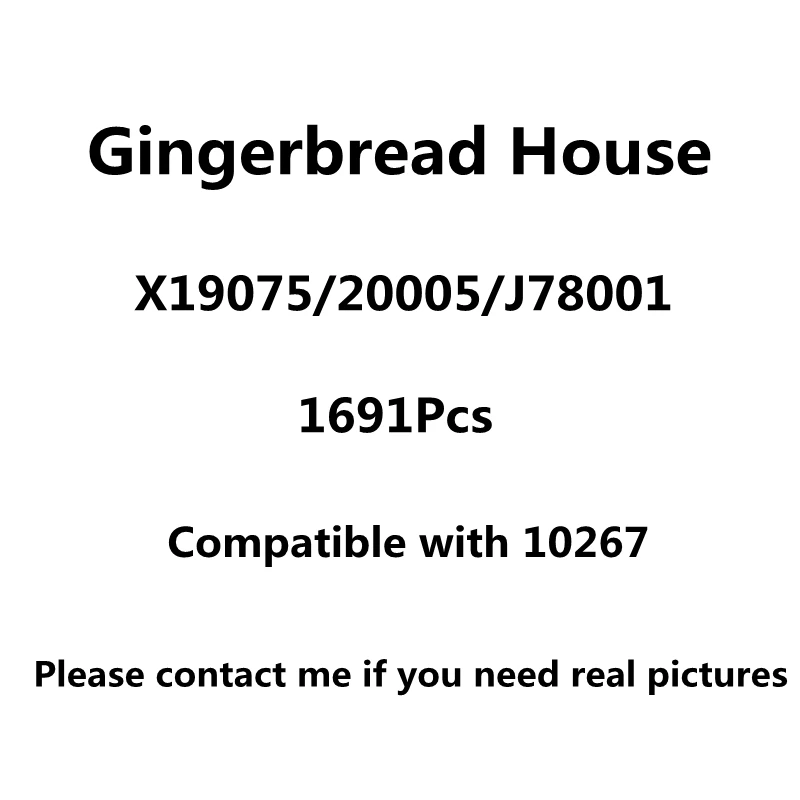 IN STOCK X19075 1691Pcs Gingerbread House Compatible 10267 J78001 20005 Building Blocks Bricks Toys For Kids Christmas Gifts
IN STOCK X19075 1691Pcs Gingerbread House Compatible 10267 J78001 20005 Building Blocks Bricks Toys For Kids Christmas Gifts