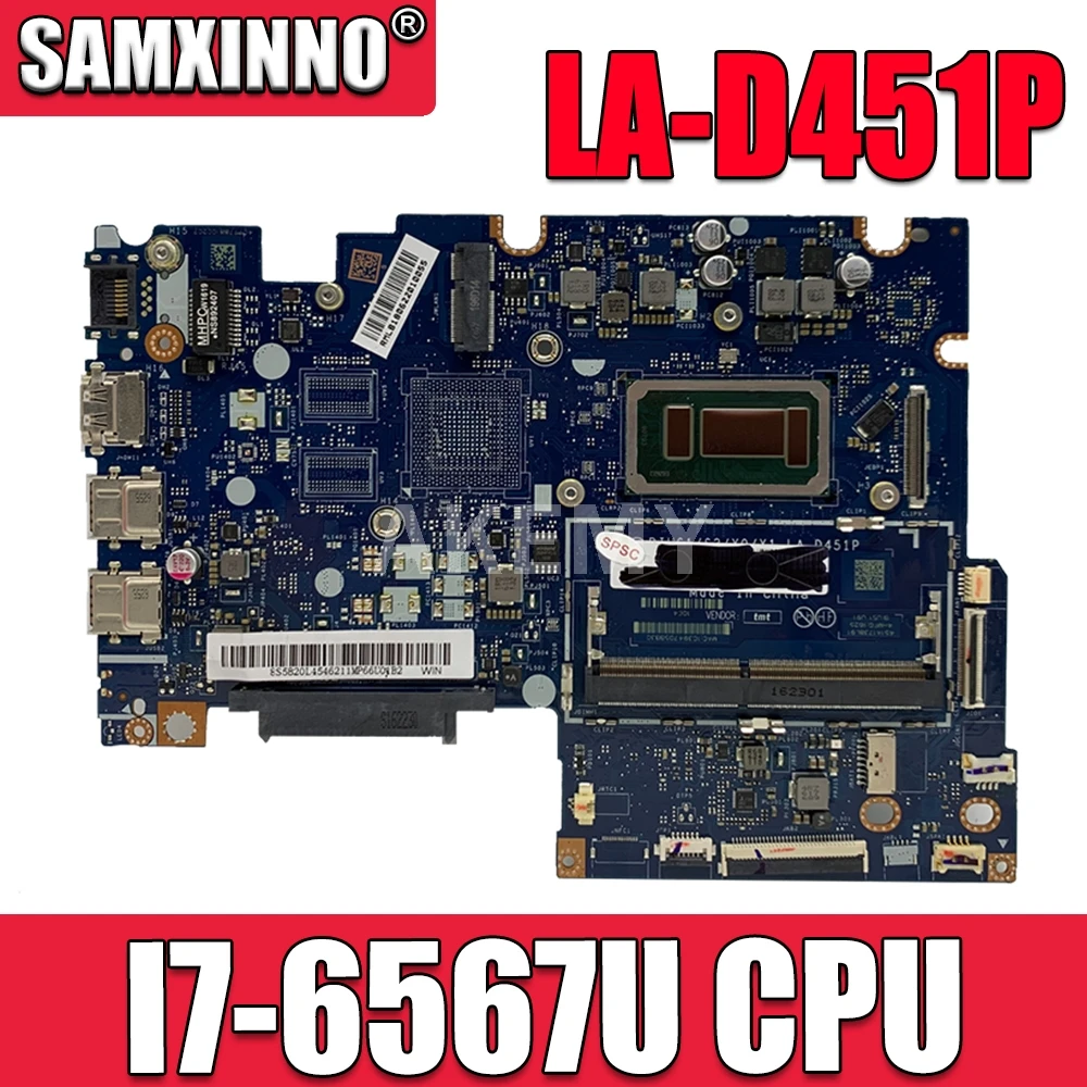 LA-D451P Laptop motherboard for Lenovo YOGA 510-14ISK Flex4-1470 original mainboard I7-6567U
LA-D451P Laptop motherboard for Lenovo YOGA 510-14ISK Flex4-1470 original mainboard I7-6567U
