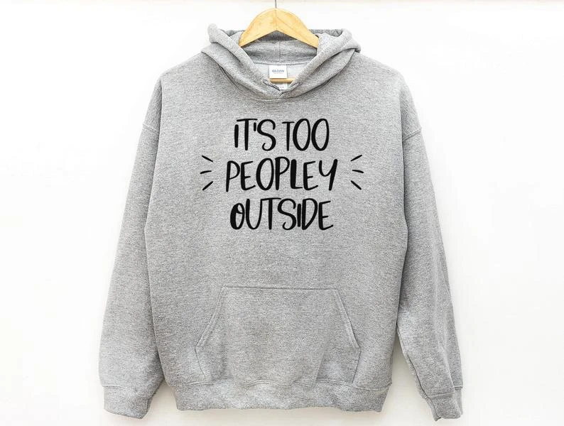 It's Too Peopley Outside Hoodie , People Gift Hoodie , Introvert Hoodie gift, Gift for Introvert Friend- L982
It's Too Peopley Outside Hoodie , People Gift Hoodie , Introvert Hoodie gift, Gift for Introvert Friend- L982