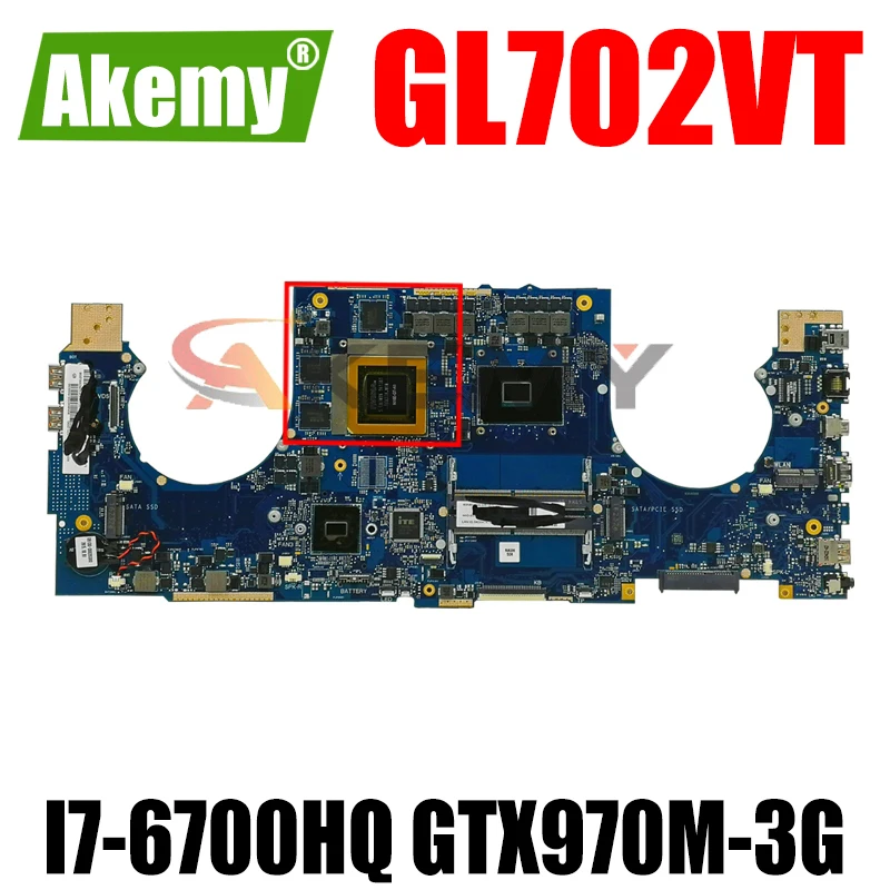 Akemy GL702VT Laptop motherboard for ASUS ROG Strix GL702VT original mainboard I7-6700HQ GTX970M-3G
Akemy GL702VT Laptop motherboard for ASUS ROG Strix GL702VT original mainboard I7-6700HQ GTX970M-3G