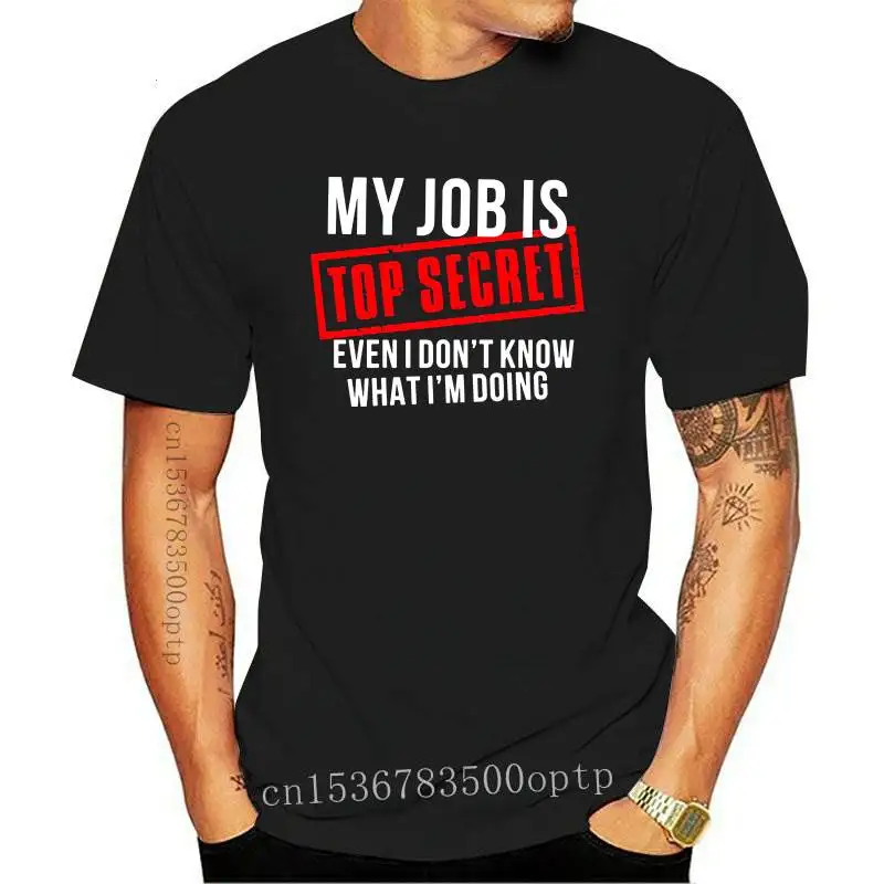 New Funny Men t shirt white t-shirt tshirts Black tee Summer Fashion My Job Is Top Secret Short Sleeved Funny T Shirt Men
New Funny Men t shirt white t-shirt tshirts Black tee Summer Fashion My Job Is Top Secret Short Sleeved Funny T Shirt Men