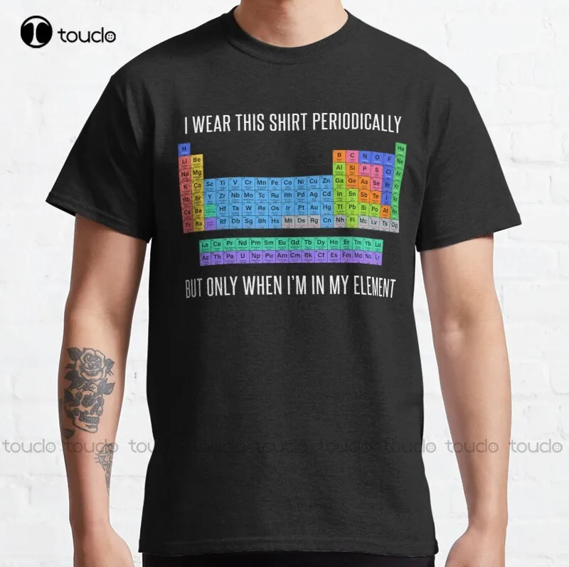 Funny Chemistry T Shirt Gift-I Wear This Shirt Periodically But Only When I'M In My Element For Women Men T-Shirt Unisex
Funny Chemistry T Shirt Gift-I Wear This Shirt Periodically But Only When I'M In My Element For Women Men T-Shirt Unisex