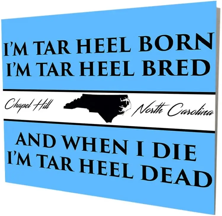 I'm Tar Heel Born Bred When I Die Tar Heel Dead Chapel Hill North Carolina Vintage Style Metal Signs Metal Tin Alumin
I'm Tar Heel Born Bred When I Die Tar Heel Dead Chapel Hill North Carolina Vintage Style Metal Signs Metal Tin Alumin