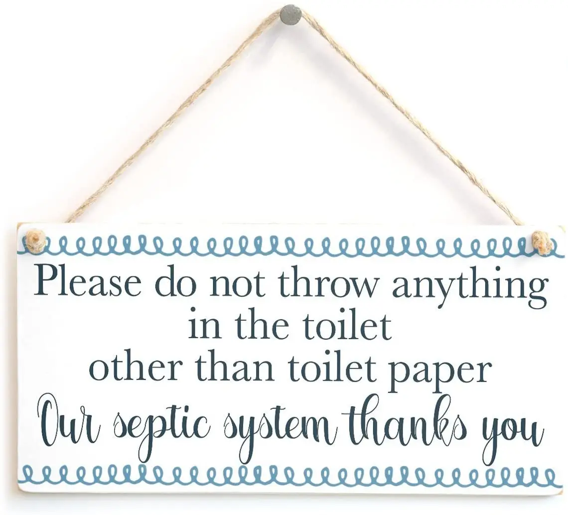 In addition to toilet paper, our septic tank system thank you, septic tank, plate.
In addition to toilet paper, our septic tank system thank you, septic tank, plate.