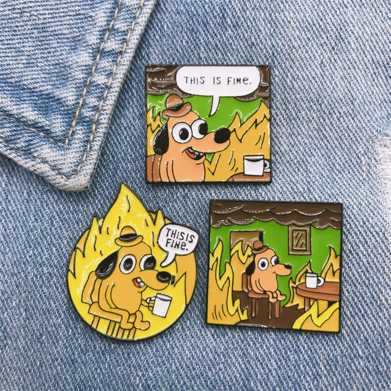 Cartoon Cute Alloy Pins for Boys Girls THIS IS FINE Dog Pin Clothes Decoration Creative Brooch Badges Backpack
Cartoon Cute Alloy Pins for Boys Girls THIS IS FINE Dog Pin Clothes Decoration Creative Brooch Badges Backpack