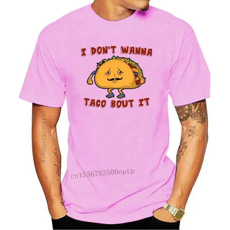 New I Don't Wanna Taco Bout It T Shirt Mens Funny Joke Merch Food Lover Humor Tee Shirt Style Round
New I Don't Wanna Taco Bout It T Shirt Mens Funny Joke Merch Food Lover Humor Tee Shirt Style Round