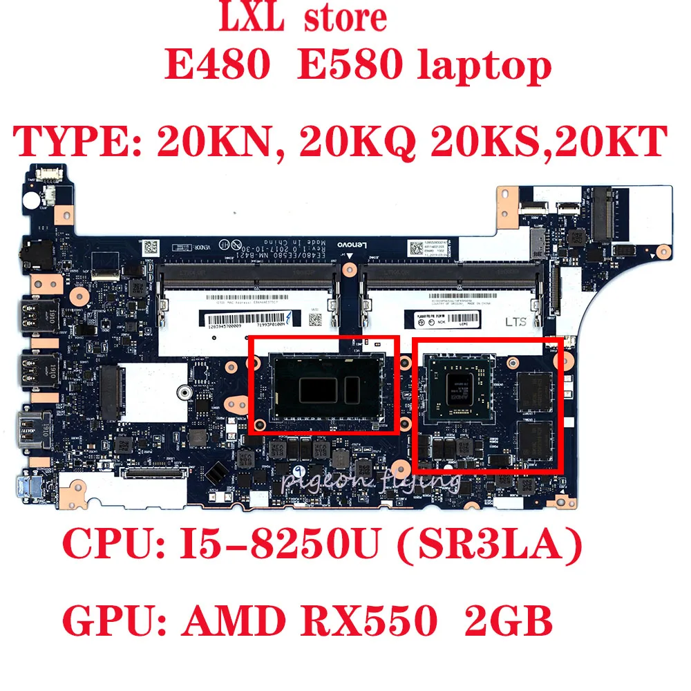 Материнская плата E480 E580 для ноутбука Thinkpad 20KN 20KQ 20KS 20KT EE480/EE580 NM B421 cpu: I5 8250U GPU: ADM RX550