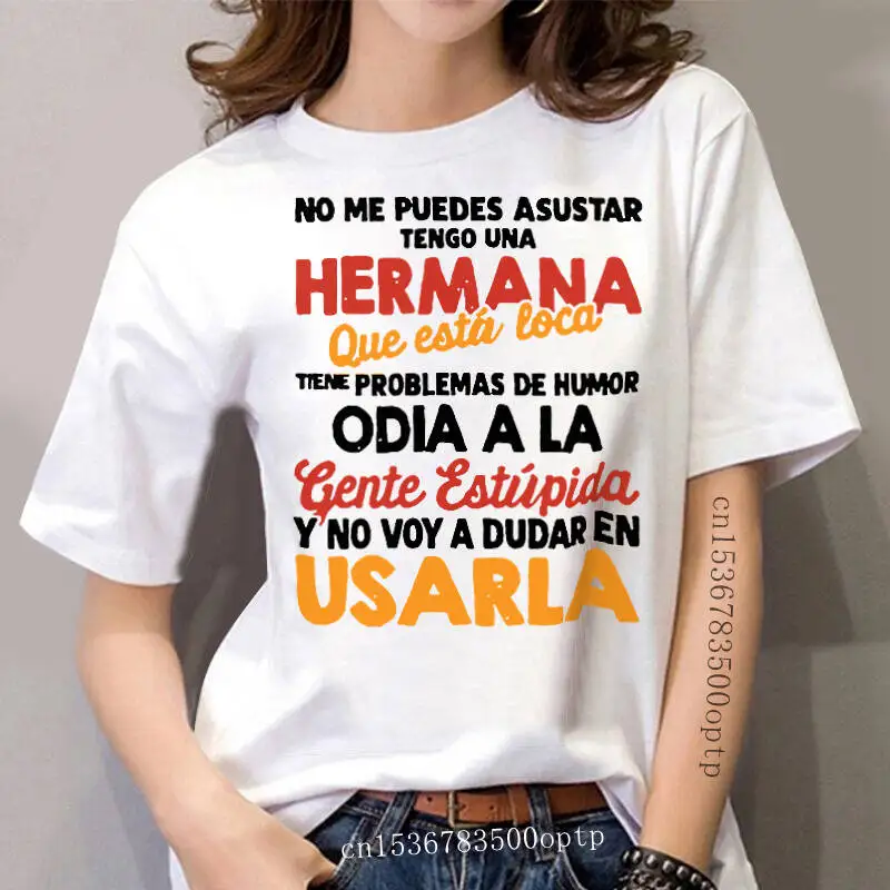 women Funny T Shirt Fashion tshirt No Me Puedes Asustar Tengo Una Hermana Que Esta Loca Women t-shirt
women Funny T Shirt Fashion tshirt No Me Puedes Asustar Tengo Una Hermana Que Esta Loca Women t-shirt