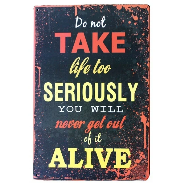 Vintage Retro Wall Decor Tin Signs,Don't Take Life Too Seriously Decorative Metal Sign for Home Pub Cafe
Vintage Retro Wall Decor Tin Signs,Don't Take Life Too Seriously Decorative Metal Sign for Home Pub Cafe