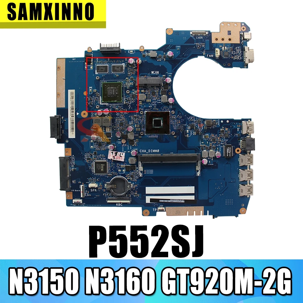 P552SJ laptop motherboard N3150 N3160 GT920M-2G for ASUS P552SJ PU552SJ PRO552S P552S PU552S mainboard test OK
P552SJ laptop motherboard N3150 N3160 GT920M-2G for ASUS P552SJ PU552SJ PRO552S P552S PU552S mainboard test OK