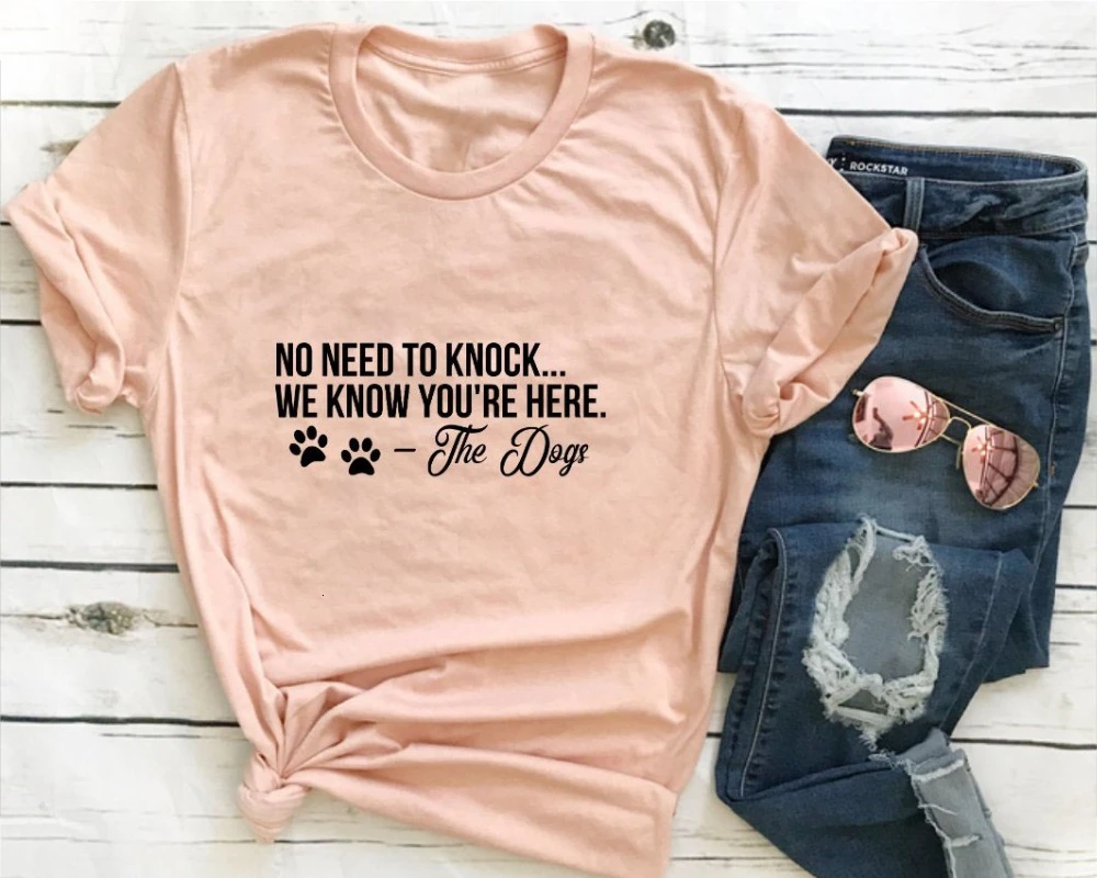No Need To Knock We Know You Are Here T Shirt the dogs women fashion paw graphic funny tumblr slogan hipster tees tops K792
No Need To Knock We Know You Are Here T Shirt the dogs women fashion paw graphic funny tumblr slogan hipster tees tops K792