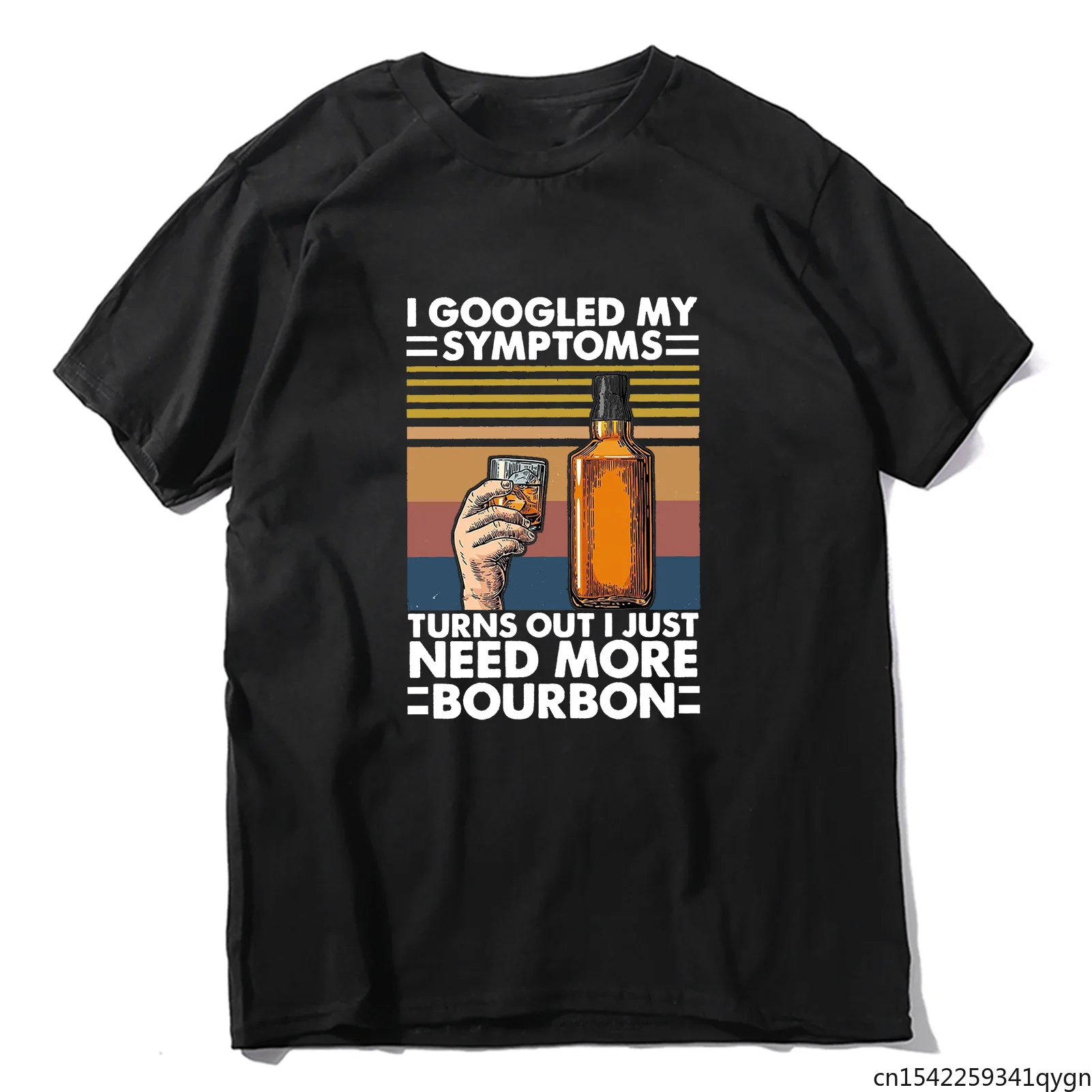 

Funny Unisex T-Shirt I Googled My Symptoms Turns Out I Just Need More Bourbon Vintage Men's and Women T-shirt Comfortable Tops