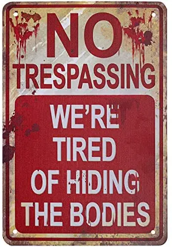 Halloween Metal Signs No Trespassing We're Tired of Hiding The Bodies Metal Sign Retro Fashion Chic Funny Metal Tin Sign
Halloween Metal Signs No Trespassing We're Tired of Hiding The Bodies Metal Sign Retro Fashion Chic Funny Metal Tin Sign