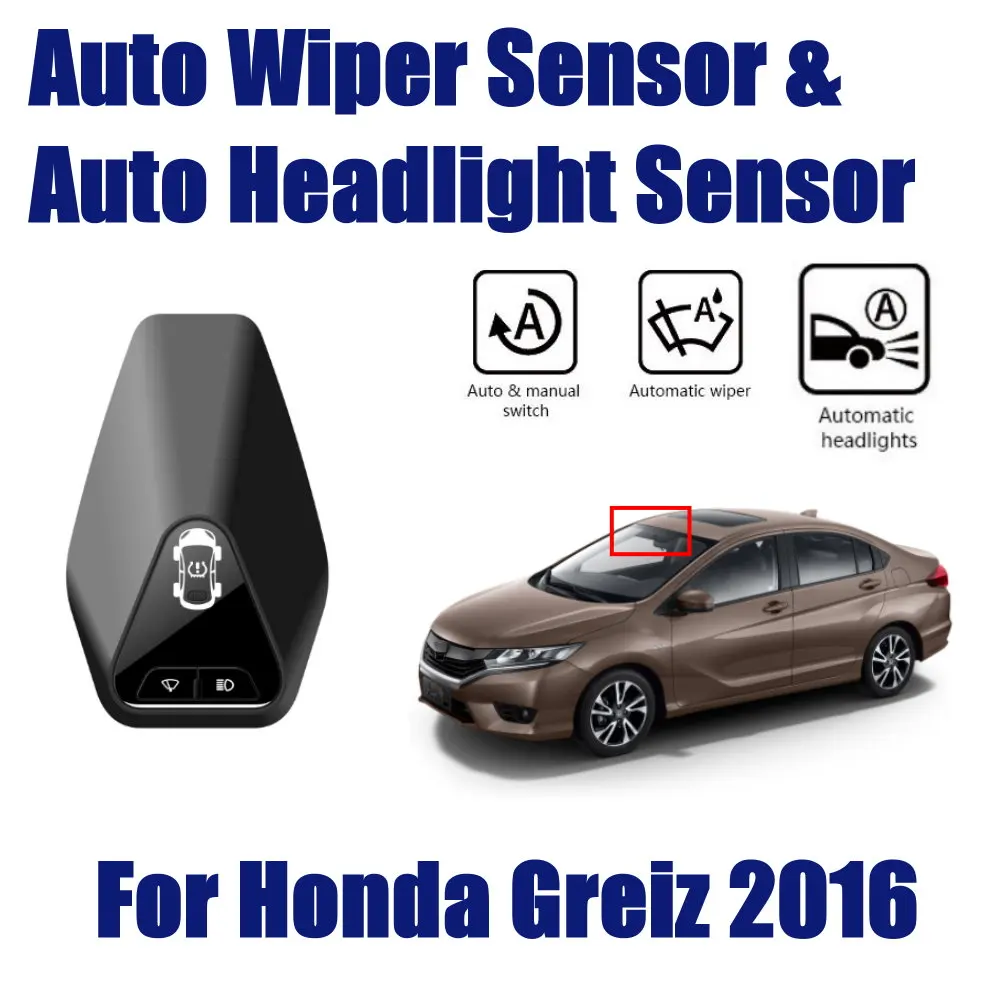 For Honda Greiz 2016-2019 Car Accessories Automatic Rain Wiper & Headlight Sensor Smart Auto Driving Assistant System
For Honda Greiz 2016-2019 Car Accessories Automatic Rain Wiper & Headlight Sensor Smart Auto Driving Assistant System