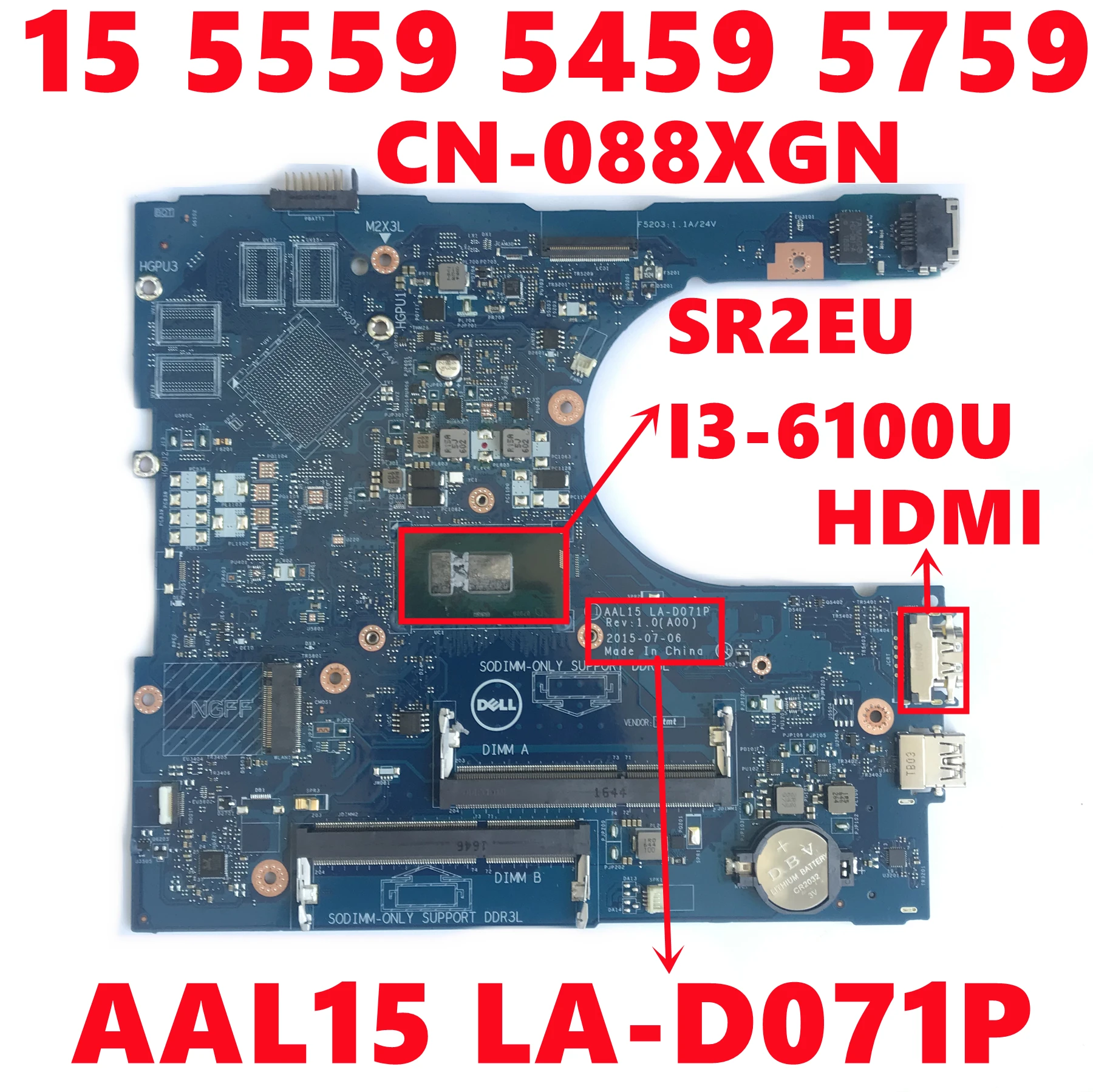 CN-088XGN 088XGN 88XGN For Dell Inspiron 15 5559 5459 5759 Laptop Motherboard AAL15 LA-D071P With HDMI SR2EU I3-6100U Tested OK
CN-088XGN 088XGN 88XGN For Dell Inspiron 15 5559 5459 5759 Laptop Motherboard AAL15 LA-D071P With HDMI SR2EU I3-6100U Tested OK