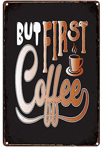 Original Retro Design Tin Metal Signs Wall Art|But First of Coffee|Thick Tinplate Print Poster Wall Decoration for Cafe/Kitchen
Original Retro Design Tin Metal Signs Wall Art|But First of Coffee|Thick Tinplate Print Poster Wall Decoration for Cafe/Kitchen